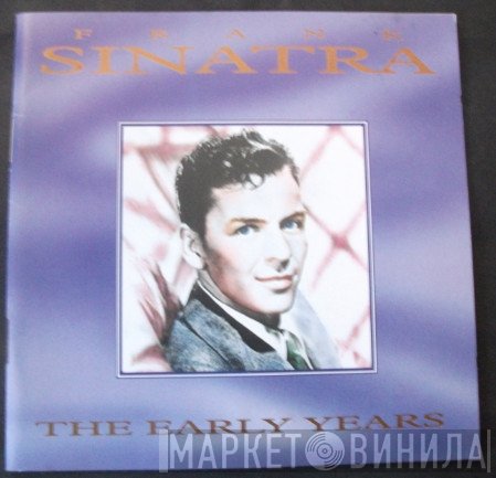 Frank Sinatra - The Early Years