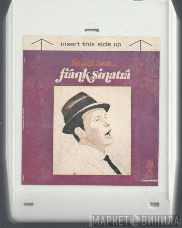 Frank Sinatra  - The First Times...
