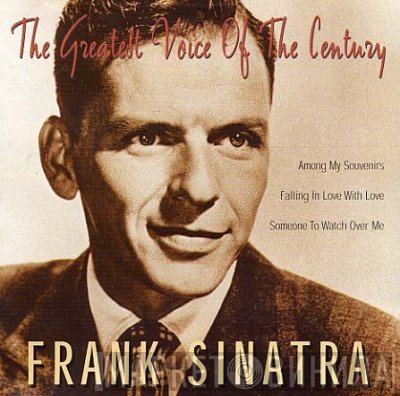 Frank Sinatra - The Greatest Voice Of The Century
