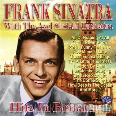 Frank Sinatra With Axel Stordahl Orchestra  - Hits In Britain
