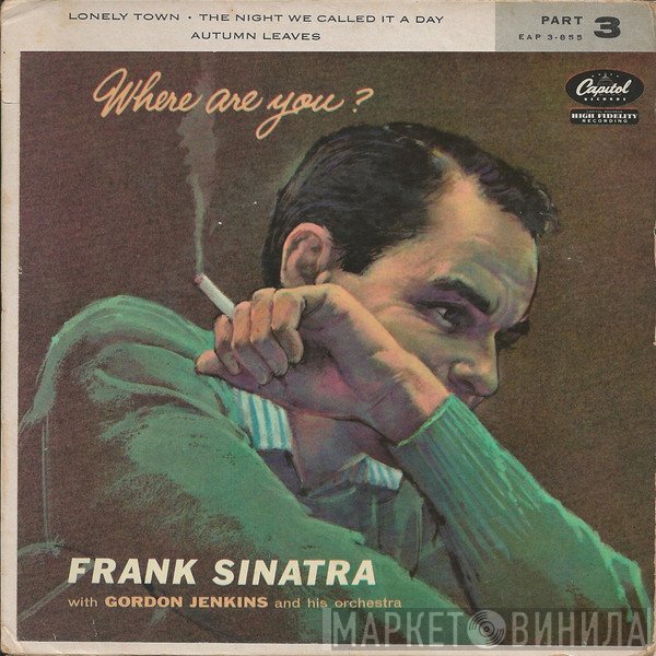 Frank Sinatra With Gordon Jenkins And His Orchestra  - Where Are You? Part 3