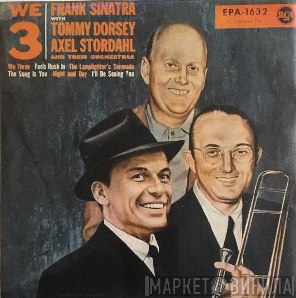 Frank Sinatra With Tommy Dorsey & Axel Stordahl  - We Three