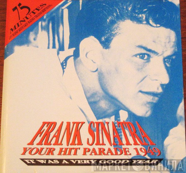 Frank Sinatra - Your Hit Parade 1949 (It Was A Very Good Year)