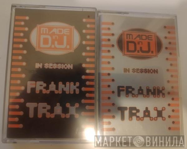 Frank T.R.A.X.  - Made In D.J. In Session Vol. 2