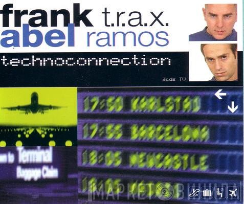 Frank T.R.A.X. & Abel Ramos  - Technoconnection