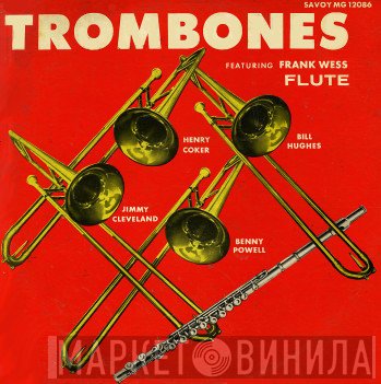 Frank Wess, Henry Coker, Bill Hughes , Jimmy Cleveland, Benny Powell  - Trombones
