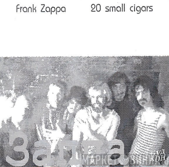 Frank Zappa  - 20 Small Cigars