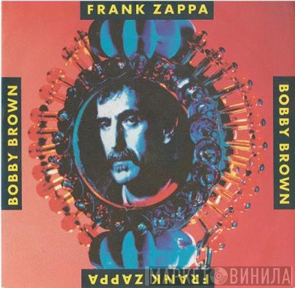 Frank Zappa  - Bobby Brown