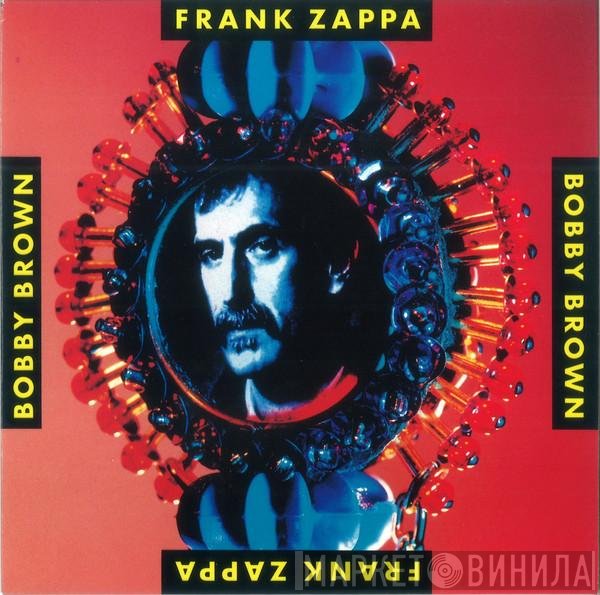 Frank Zappa  - Bobby Brown