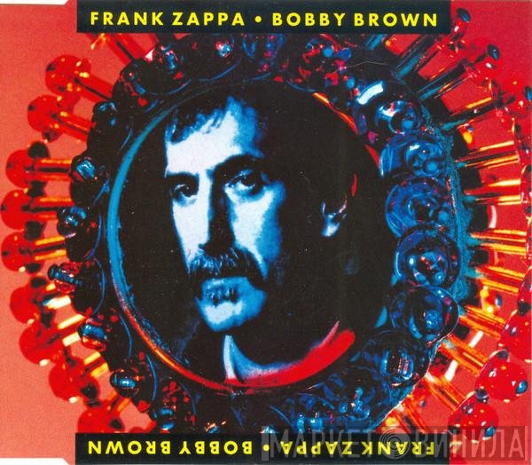 Frank Zappa  - Bobby Brown