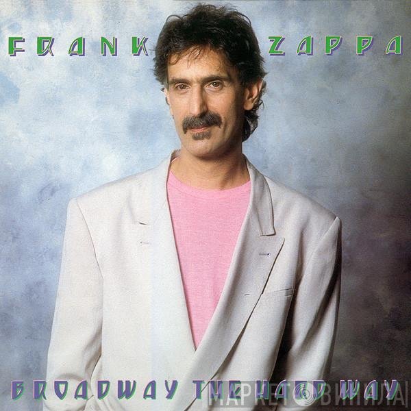 Frank Zappa - Broadway The Hard Way