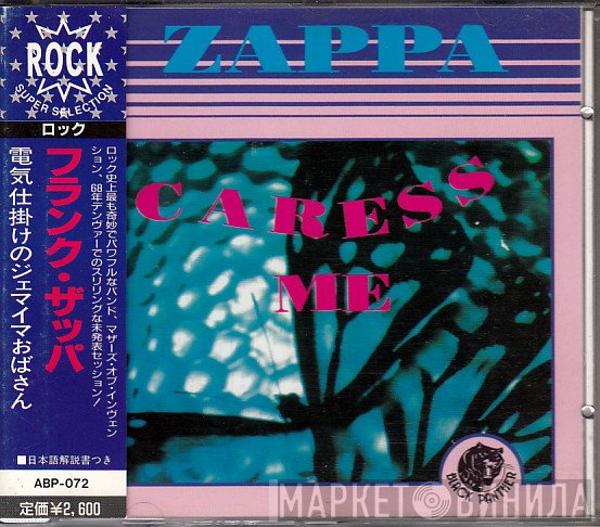 Frank Zappa  - Caress Me
