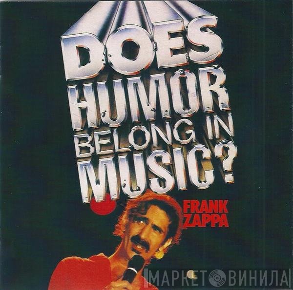 Frank Zappa  - Does Humor Belong In Music?