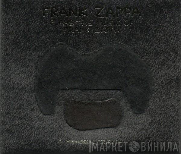 Frank Zappa - Frank Zappa Plays The Music Of Frank Zappa: A Memorial Tribute