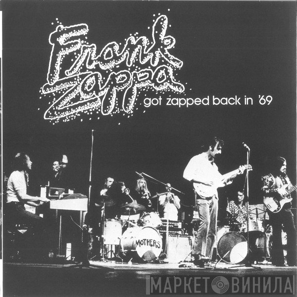 Frank Zappa  - Got Zapped Back In '69