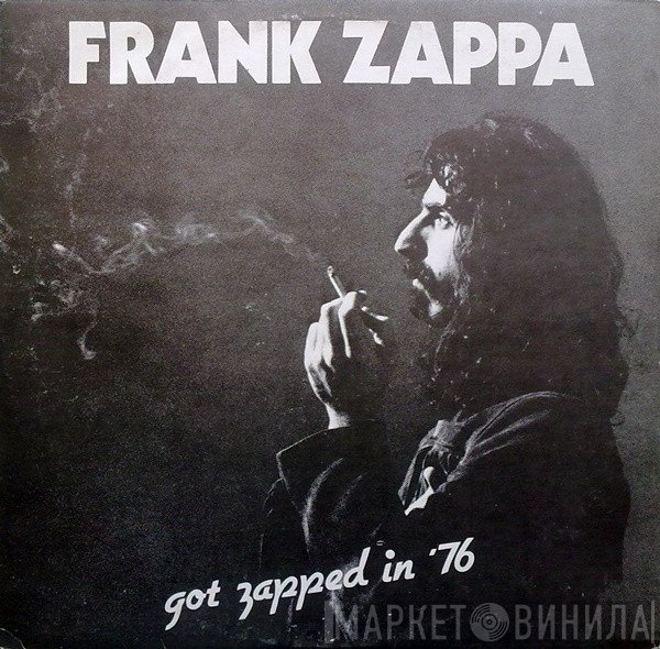Frank Zappa  - Got Zapped In '76