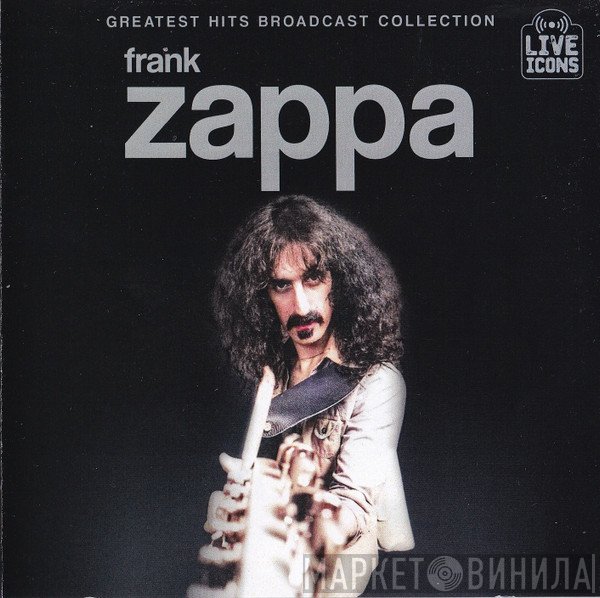 Frank Zappa - Greatest Hits Broadcast Collection (Live 1967 - 1984)