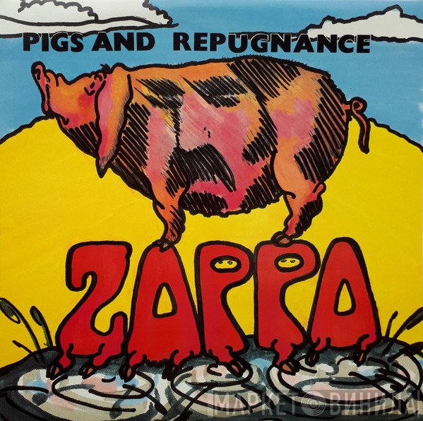 Frank Zappa  - Pigs And Repugnance