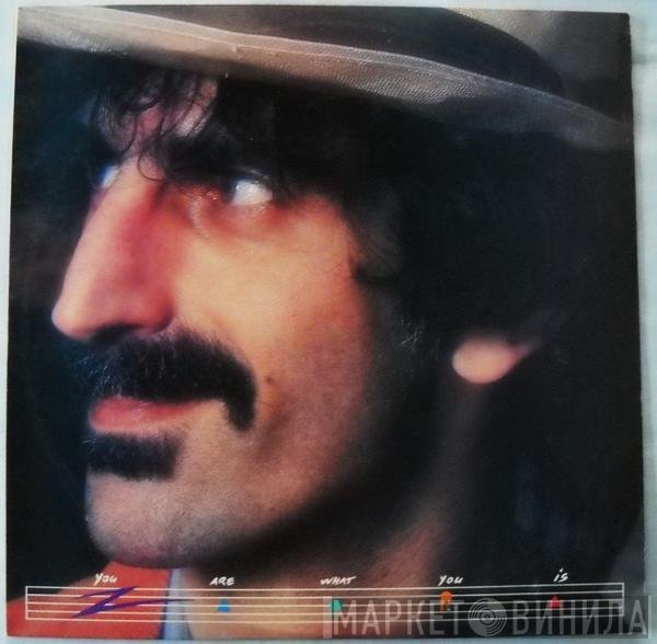Frank Zappa - You Are What You Is