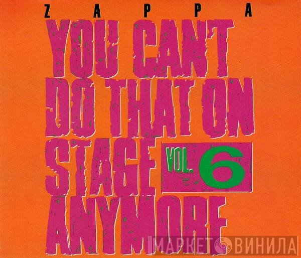 Frank Zappa - You Can't Do That On Stage Anymore Vol. 6