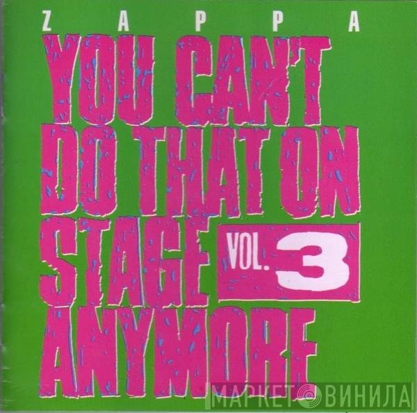 Frank Zappa  - You Can't Do That On Stage Anymore Vol. 3