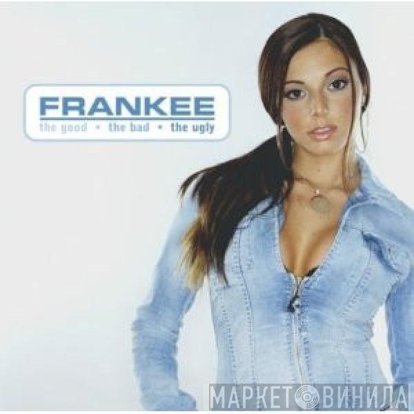 Frankee - The Good, The Bad, The Ugly