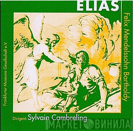 Frankfurter Opern- Und Museumsorchester, Felix Mendelssohn-Bartholdy, Sylvain Cambreling  - Elias