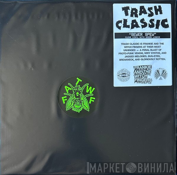 Frankie And The Witch Fingers - Trash Classic