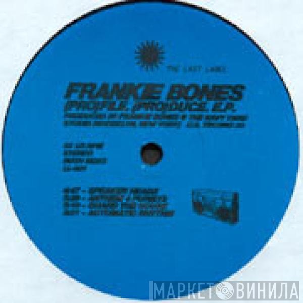 Frankie Bones  - (Pro)File. (Pro)Duce. E.P.