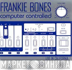 Frankie Bones  - Computer Controlled (Live In California)