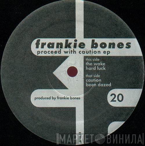 Frankie Bones  - Proceed With Caution EP