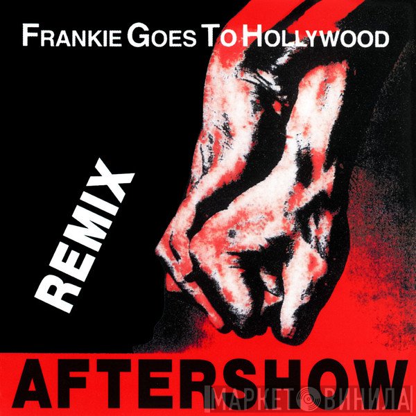 Frankie Goes To Hollywood  - Aftershow - Remix