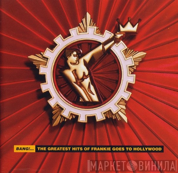 Frankie Goes To Hollywood  - Bang!... The Greatest Hits Of Frankie Goes To Hollywood
