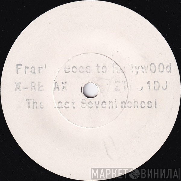 Frankie Goes To Hollywood - Relax - The Last Seven Inches !