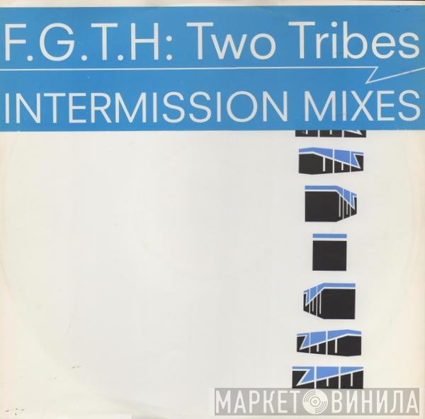 Frankie Goes To Hollywood - Two Tribes (Intermission Mixes)