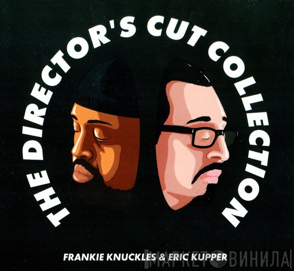 Frankie Knuckles & Eric Kupper / Director's Cut   - The Director’s Cut Collection