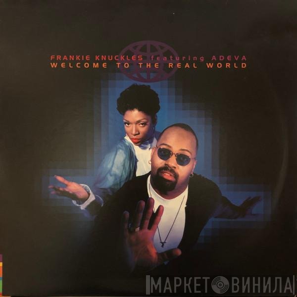 Frankie Knuckles Featuring Adeva  - Welcome To The Real World