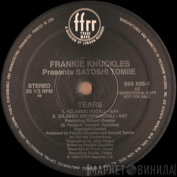 Frankie Knuckles Presents Satoshi Tomiie Featuring Robert Owens  - Tears