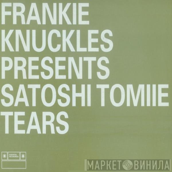 Frankie Knuckles Presents Satoshi Tomiie  - Tears