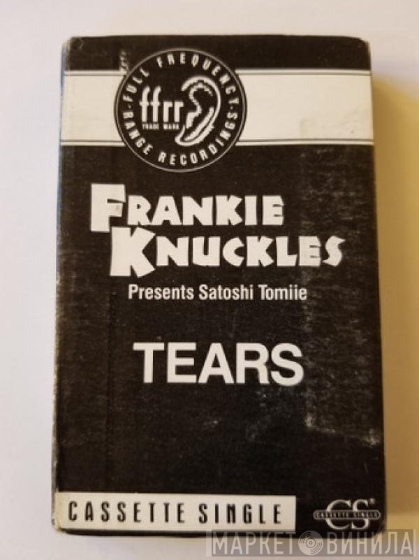 Frankie Knuckles Presents Satoshi Tomiie  - Tears