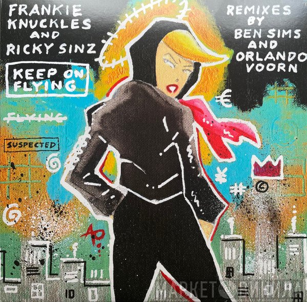 Frankie Knuckles, Ricky Sinz - Keep On Flying (Remixes By Ben Sims And Orlando Voorn)
