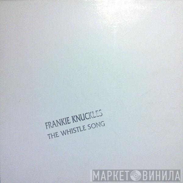 Frankie Knuckles - The Whistle Song