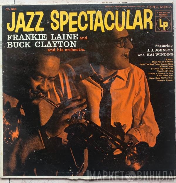 Frankie Laine And Buck Clayton And His Orchestra Featuring J.J. Johnson And Kai Winding  - Jazz Spectacular