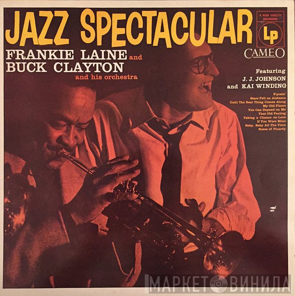 Frankie Laine And Buck Clayton And His Orchestra Featuring J.J. Johnson And Kai Winding  - Jazz Spectacular