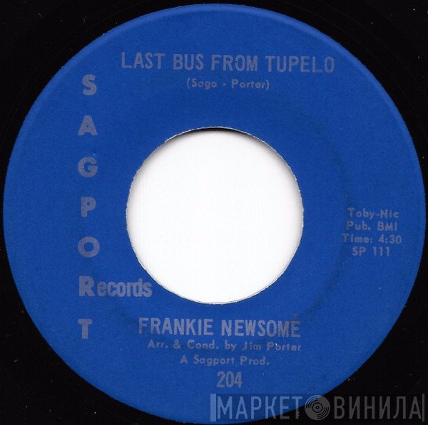 Frankie Newsome - Last Bus From Tupelo / Coming On Strong Staying Long