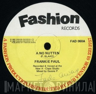Frankie Paul, The A-Class Crew - A No Nutten / Detrimental Dub