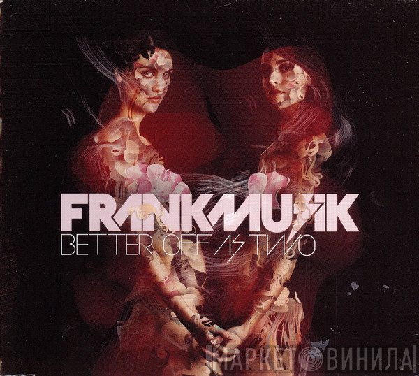 Frankmusik - Better Off As Two