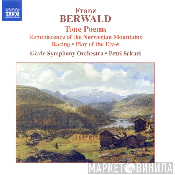 Franz Berwald, Petri Sakari, Gävle Symfoniorkester - Tone Poems