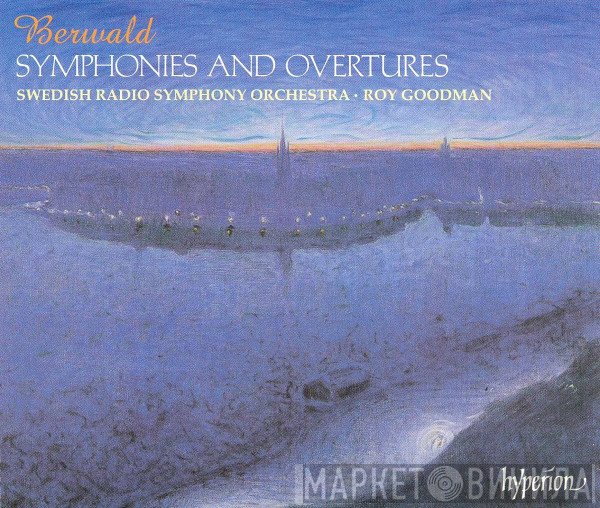 Franz Berwald - Sveriges Radios Symfoniorkester • Roy Goodman  - Symphonies And Overtures