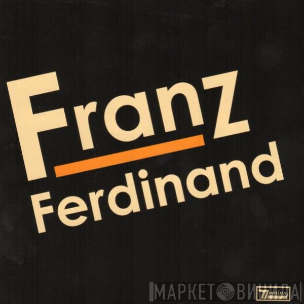 Franz Ferdinand - Franz Ferdinand